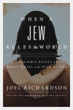 Cover art for When A Jew Rules the World: What the Bible Really Says about Israel in the Plan of God