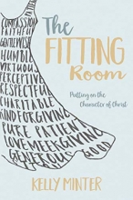 Cover art for The Fitting Room: Putting On the Character of Christ