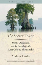 Cover art for The Secret Token: Myth, Obsession, and the Search for the Lost Colony of Roanoke