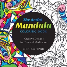 Cover art for The Artful Mandala Coloring Book: Creative Designs for Fun and Meditation