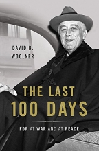 Cover art for The Last 100 Days: FDR at War and at Peace