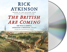 Cover art for The British Are Coming: The War for America, Lexington to Princeton, 1775-1777 (The Revolution Trilogy)
