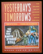 Cover art for Yesterday's Tomorrows: The Golden Age of the Science Fiction Movie Posters, 1950-1964