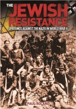 Cover art for The Jewish Resistance: Uprisings Against the Nazis in World War II