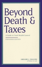 Cover art for Beyond Death & Taxes : A Guide to Total Wealth Control. The Essential Edition