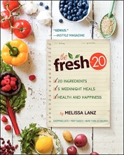 Cover art for The Fresh 20: 20-Ingredient Meal Plans for Health and Happiness 5 Nights a Week