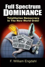 Cover art for Full Spectrum Dominance: Totalitarian Democracy in the New World Order