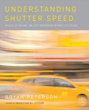 Cover art for Understanding Shutter Speed: Creative Action and Low-Light Photography Beyond 1/125 Second