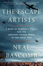 Cover art for The Escape Artists: A Band of Daredevil Pilots and the Greatest Prison Break of the Great War