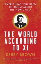 Cover art for The World According to Xi: Everything You Need to Know About the New China