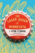 Cover art for The Lager Queen of Minnesota: A Novel