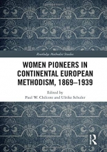 Cover art for Women Pioneers in Continental European Methodism, 1869-1939 (Routledge Methodist Studies Series)