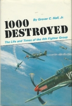 Cover art for 1000 Destroyed: The Life and Times of the 4th Fighter Group
