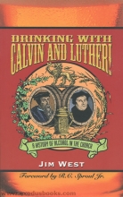 Cover art for Drinking With Calvin and Luther!: A History of Alcohol in the Church