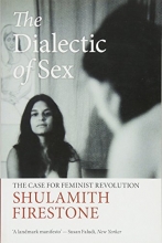 Cover art for The Dialectic of Sex: The Case for Feminist Revolution