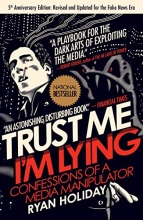 Cover art for Trust Me, I'm Lying: Confessions of a Media Manipulator