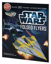 Cover art for Klutz Star Wars Folded Flyers: Make 30 Paper Starfighters Craft Kit