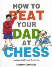 Cover art for How to Beat Your Dad at Chess (Gambit Chess)