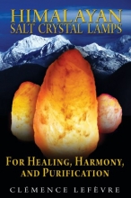 Cover art for Himalayan Salt Crystal Lamps: For Healing, Harmony, and Purification