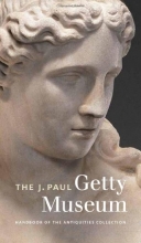Cover art for The J. Paul Getty Museum Handbook of the Antiquities Collection: Revised Edition