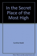 Cover art for In the Secret Place of the Most High: An Invitation to Those Who Thirst for His Presence and Power