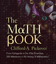 Cover art for The Math Book: From Pythagoras to the 57th Dimension, 250 Milestones in the History of Mathematics (Sterling Milestones)