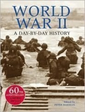 Cover art for World War II: A Day-by-Day History by Darman Peter (edited by) (2007-05-03)