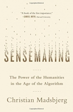 Cover art for Sensemaking: The Power of the Humanities in the Age of the Algorithm