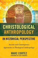 Cover art for Christological Anthropology in Historical Perspective: Ancient and Contemporary Approaches to Theological Anthropology