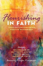 Cover art for Flourishing in Faith: Theology Encountering Positive Psychology