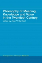 Cover art for Philosophy of Meaning, Knowledge and Value in the 20th Century: Routledge History of Philosophy Volume 10