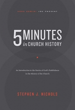 Cover art for 5 Minutes in Church History: An Introduction to the Stories of God's Faithfulness in the History of the Church