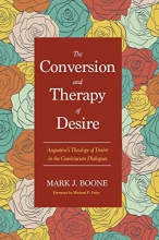 Cover art for The Conversion and Therapy of Desire: Augustine's Theology of Desire in the Cassiciacum Dialogues