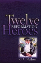 Cover art for Twelve Reformation Heroes