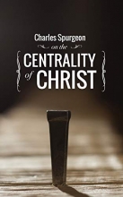 Cover art for Charles Spurgeon on the Centrality of Christ