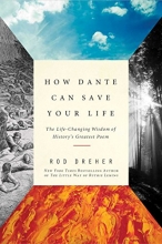 Cover art for How Dante Can Save Your Life: The Life-Changing Wisdom of History's Greatest Poem