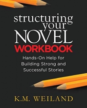 Cover art for Structuring Your Novel Workbook: Hands-On Help for Building Strong and Successful Stories