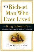 Cover art for The Richest Man Who Ever Lived: King Solomon's Secrets to Success, Wealth, and Happiness