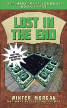 Cover art for Lost in the End: Lost Minecraft Journals, Book Three (Lost Minecraft Journals Series)