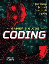 Cover art for The Gamer's Guide to Coding: Design, Code, Build, Play