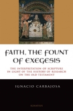 Cover art for Faith, the Fount of Exegesis: The Interpretation of Scripture in the Light of the History of Research on the Old Testament