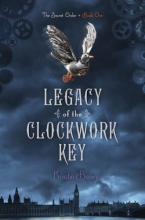Cover art for Legacy of the Clockwork Key (The Secret Order)