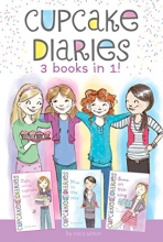 Cover art for Cupcake Diaries 3 Books in 1!: Katie and the Cupcake Cure; Mia in the Mix; Emma on Thin Icing