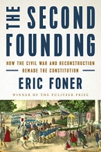 Cover art for The Second Founding: How the Civil War and Reconstruction Remade the Constitution