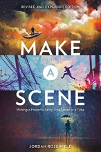 Cover art for Make a Scene Revised and Expanded Edition: Writing a Powerful Story One Scene at a Time