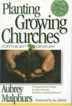 Cover art for Planting Growing Churches for the 21st Century: A Comprehensive Guide for New Churches and Those Desiring Renewal