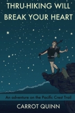 Cover art for Thru-Hiking Will Break Your Heart: An Adventure on the Pacific Crest Trail