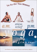 Cover art for The All-Day Yoga Workout - A.M., Stress Relief, and P.M. Yoga for Beginners