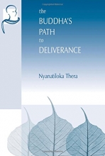 Cover art for The Buddha's Path to Deliverance: A Systematic Exposition in the Words of the Sutta Pitaka (Vipassana Meditation and the Buddha's Teachings)