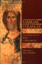 Cover art for Familiar Stranger: An Introduction to Jesus of Nazareth (Bible in Its World) (Bible in Its World (Paperback))